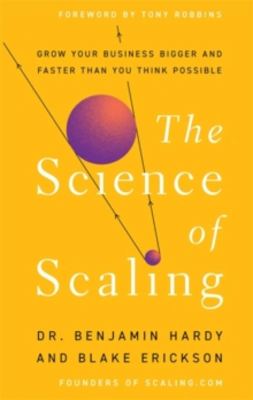 Image of The Science of Scaling : Grow Your Business Bigger and Faster Than You Think Possible Hardback