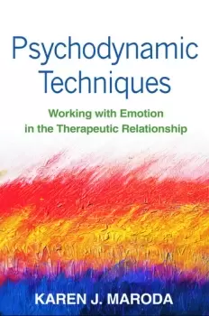 Image of Psychodynamic TechniquesWorking with Emotion in the Therapeutic Relationship