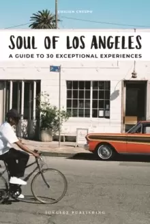 Image of Soul of Los Angeles : A guide to 30 exceptional experiences