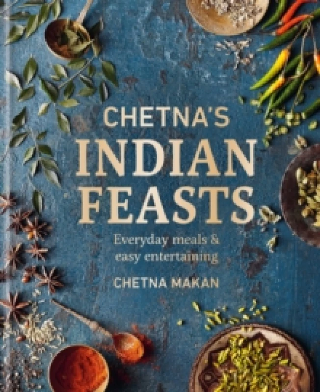 Image of Chetna's Indian Feasts. Hardback. By Chetna Makan Books