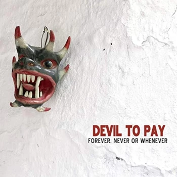 Image of Devil To Pay - Forever, Never Or Whenever CD
