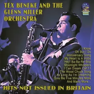 Image of Hits Not Issued in Britain by Tex Beneke and The Glenn Miller Orchestra CD Album