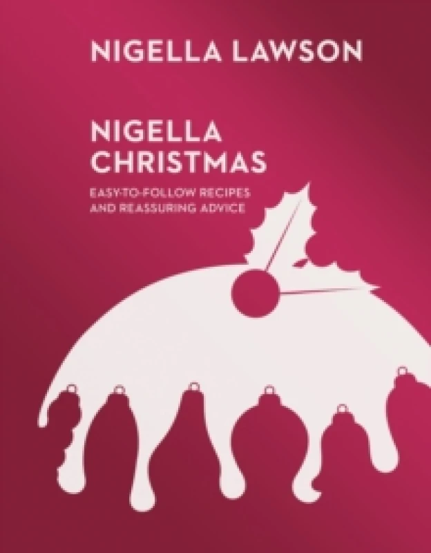 Image of Nigella Christmas : Food, Family, Friends, Festivities (Nigella Collection) Hardback