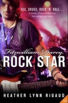 Image of Fitzwilliam Darcy Rock Star by Heather Lynn Rigaud Paperback