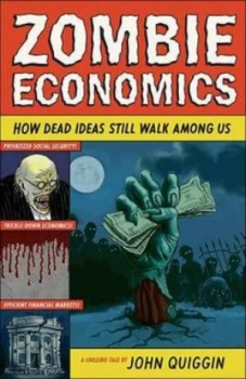 Image of Zombie Economics by John Quiggin Hardback