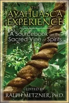 Image of The Ayahuasca Experience : A Sourcebook on the Sacred Vine of Spirits