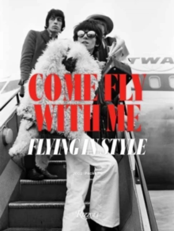 Image of Come Fly With Me : Flying in Style Hardback