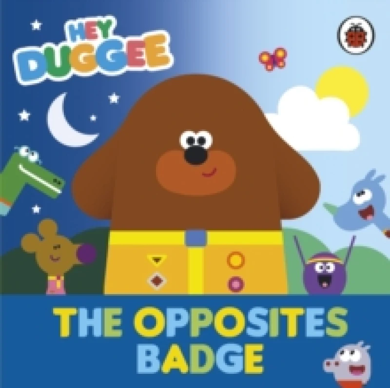 Image of Hey Duggee: The Opposites Badge Board book