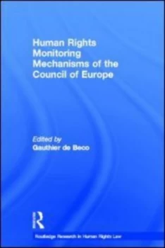 Image of Human Rights Monitoring Mechanisms of the Council of Europe by Gauthier De Beco Hardback