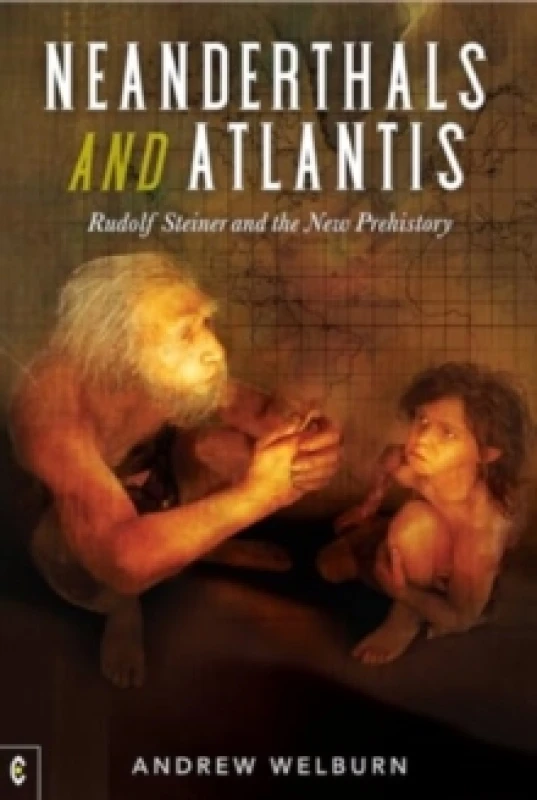Image of Neanderthals and Atlantis : Rudolf Steiner and the New Prehistory Paperback / softback