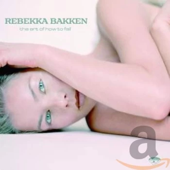 Image of Rebekka Bakken - The Art of How to Fall CD