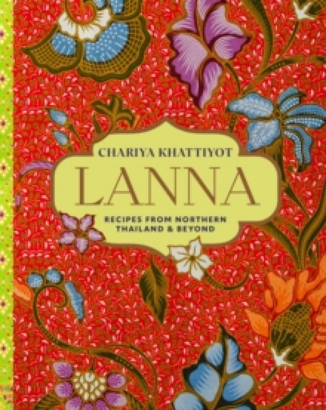 Image of Lanna : Recipes from Northern Thailand & Beyond Hardback