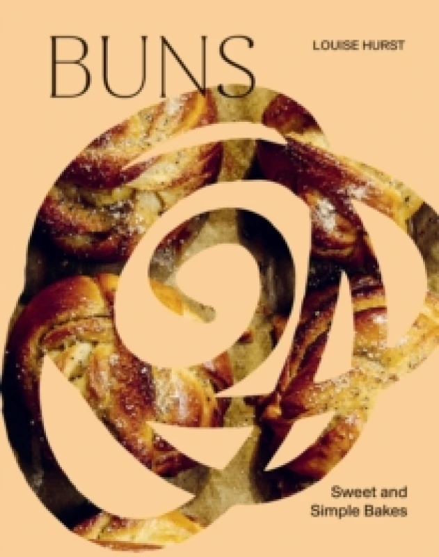 Image of BUNS : Sweet and Simple Bakes Hardback