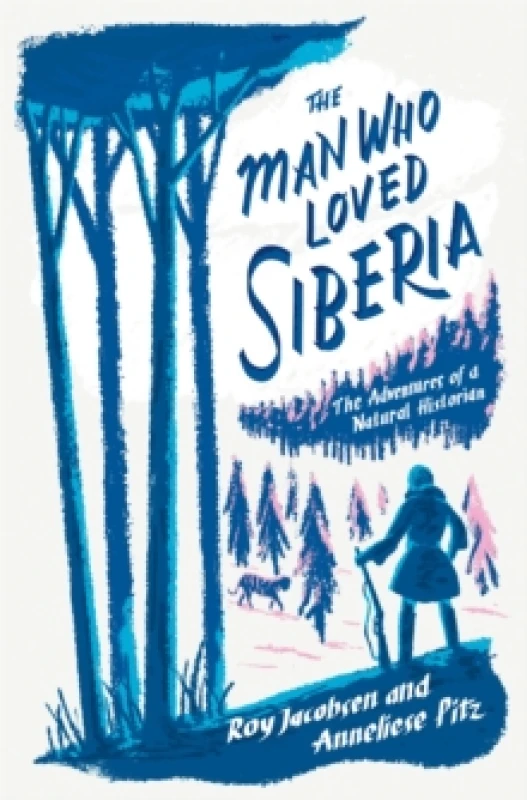 Image of The Man Who Loved Siberia Hardback