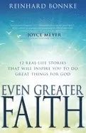 Image of even greater faith 12 real life stories that will inspire you to do great t