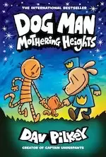 Image of Dog Man #10: Dog Man: Mothering Heights