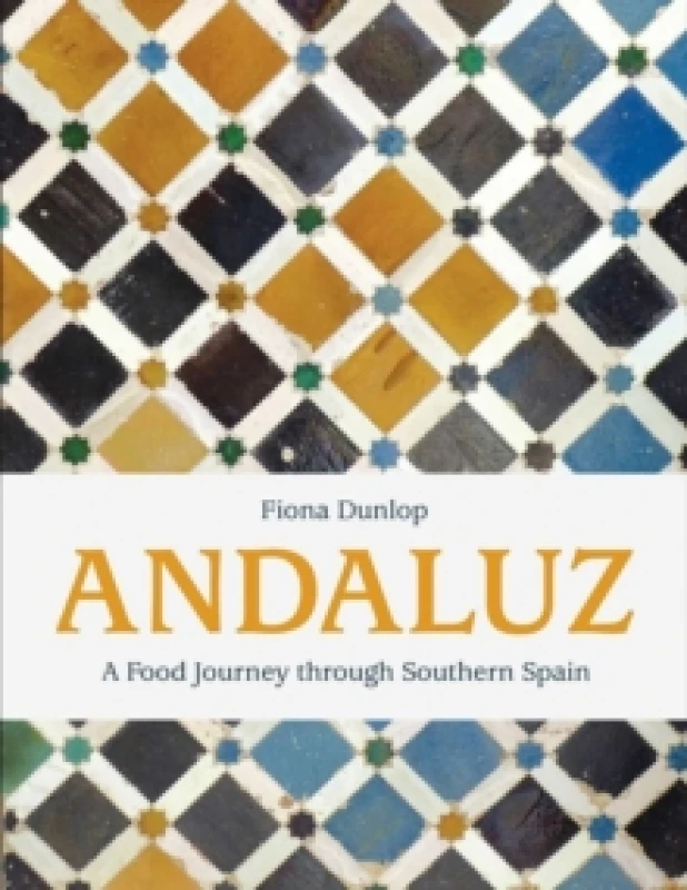 Image of Andaluz : A Food Journey Through Southern Spain Hardback