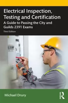 Image of Electrical Inspection Testing and CertificationA Guide to Passing the City and Guilds 2391 Exams