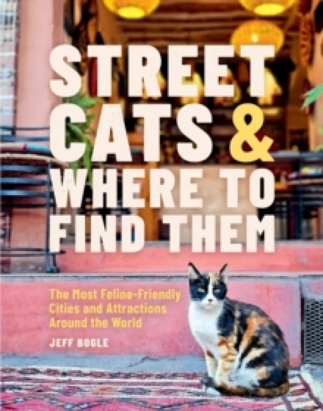 Image of Street Cats & Where to Find Them. Hardback. By Jeff Bogle Books