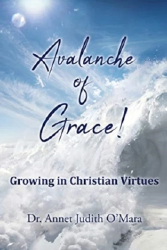 Image of Avalanche of Grace! : Growing in Christian Virtues Paperback / softback