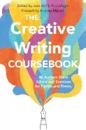 Image of creative writing coursebook 40 authors share advice and exercises for ficti