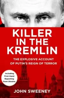 Image of Killer in the Kremlin : The instant bestseller - a gripping and explosive account of Vladimir Putins tyranny