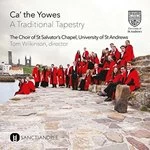 Image of St. Salvator's Chapel Choir - Ca' the Yowes (A Traditional Tapestry) (Music CD)