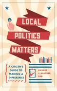 Image of local politics matters a citizens guide to making a difference