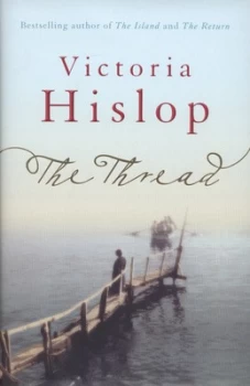 Image of The Thread by Victoria Hislop Hardback