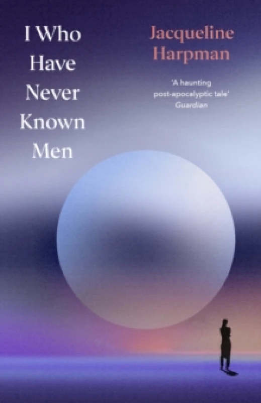 Image of I Who Have Never Known Men : Deluxe Edition Hardback