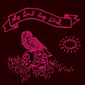 Image of The Lord Dog Bird - The Lord Dog Bird CD