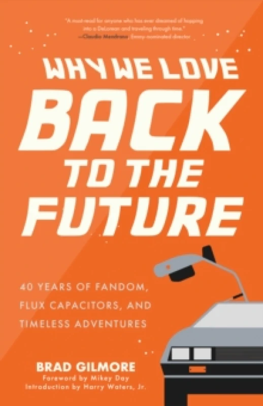 Image of Back from the Future : 40 Years of Fandom, Flux Capacitors, and Timeless Adventures Paperback / softback