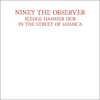Image of Niney The Observer - Sledge Hammer Dub Vinyl