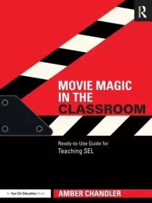 Image of Movie Magic in the Classroom : Ready-to-Use Guide for Teaching SEL
