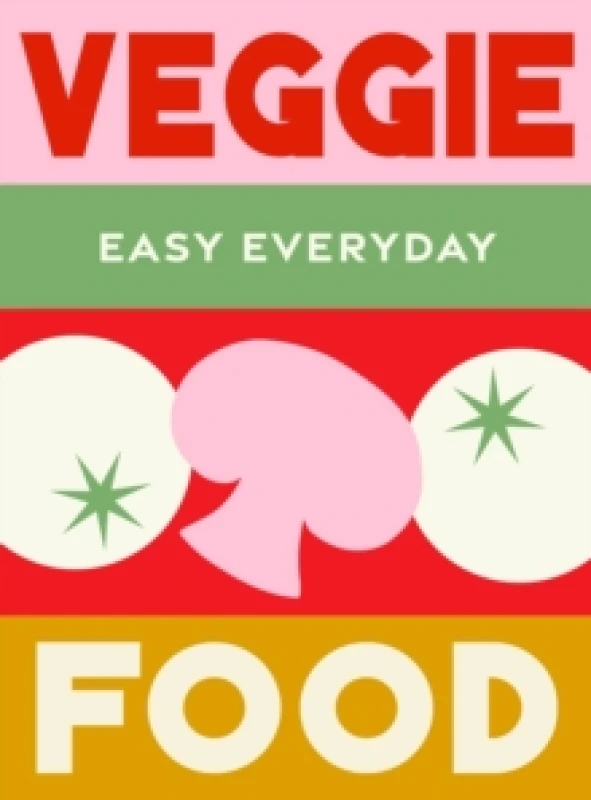 Image of Veggie Food : 180 simple triple-tested recipes Hardback