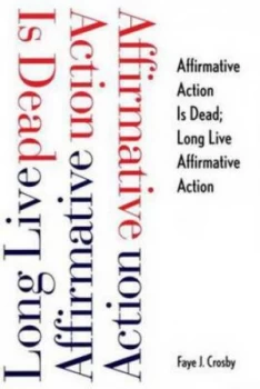 Image of Affirmative Action Is Dead by Faye J. Crosby Hardback