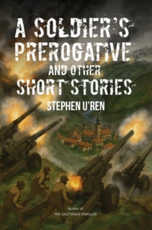 Image of A Soldier's Prerogative and Other Short Stories Hardback