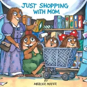 Image of Just shopping with mom by Mercer Mayer