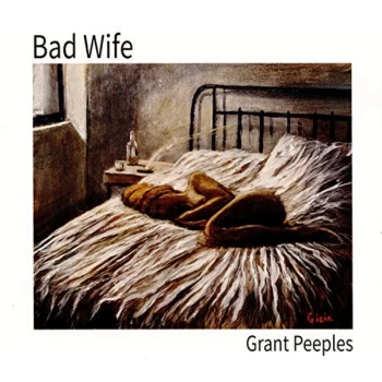 Image of Grant Peeples - Bad Wife CD