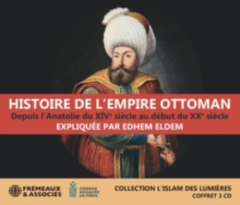 Image of Histoire De L'Empire Ottoman: Depuis L'anatolie Du XIVe Sicle, Au Dbut Du XXe Sicle CD / Box Set