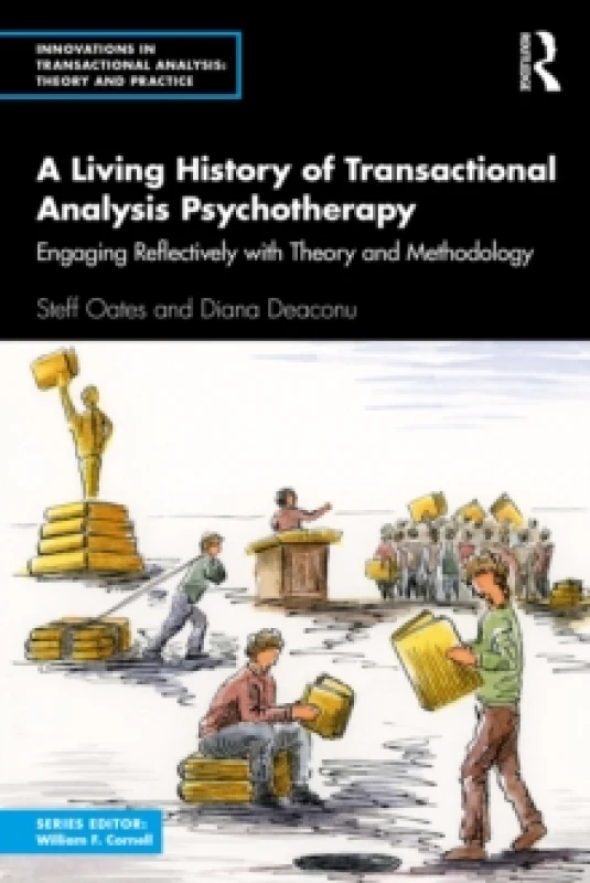 Image of A Living History of Transactional Analysis Psychotherapy : Engaging Reflectively with Theory and Methodology Paperback / softback