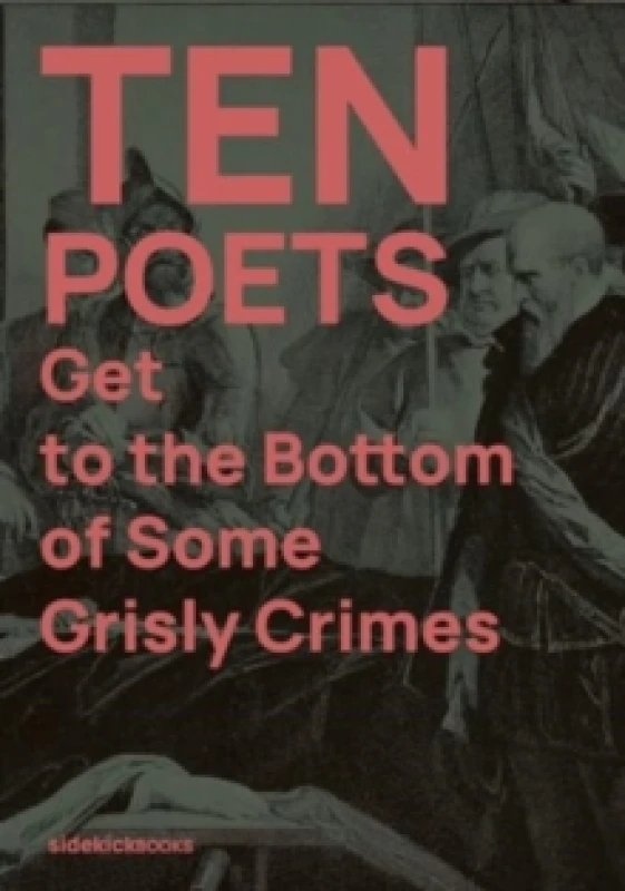 Image of Ten Poets Get to the Bottom of Some Grisly Crimes Paperback / softback
