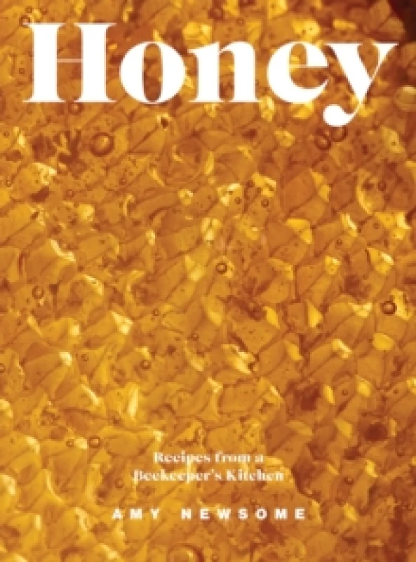 Image of Honey : Recipes From a Beekeeper's Kitchen Hardback