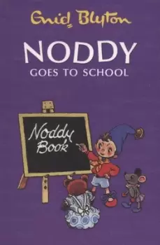 Image of Noddy goes to school by Enid Blyton