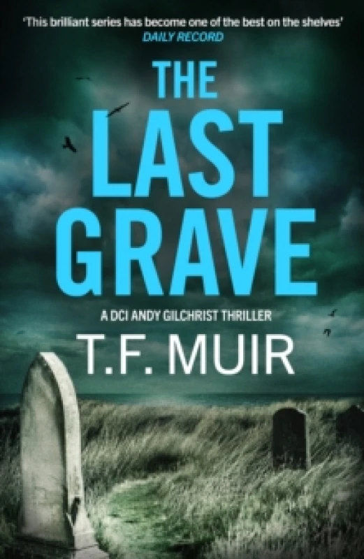 Image of The Last Grave : A pulse-pounding, gripping Scottish crime thriller Hardback