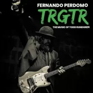 Image of TRGTR The Music of Todd Rundgren by Fernando Perdomo CD Album
