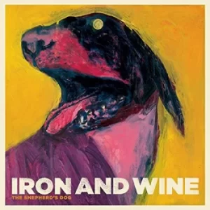 Image of The Shepherds Dog by Iron and Wine Vinyl Album