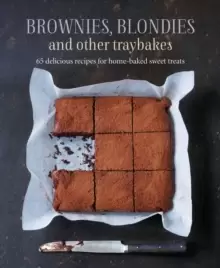 Image of Brownies, Blondies and Other Traybakes : 65 Delicious Recipes for Home-Baked Sweet Treats