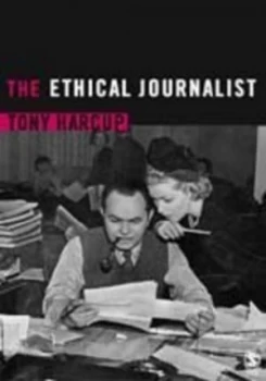 Image of The Ethical Journalist by Tony Harcup Paperback