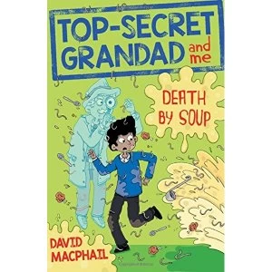 Image of Top-Secret Grandad and Me: Death by Soup Paperback / softback 2018